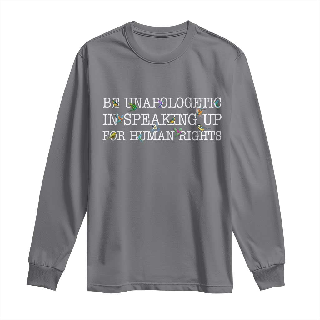 Unapologetic Speaking For Human Rights Long Sleeve Shirt Positive Message Protest Bird Diversity - Wonder Print Shop
