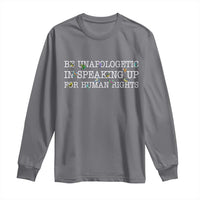 Unapologetic Speaking For Human Rights Long Sleeve Shirt Positive Message Protest Bird Diversity - Wonder Print Shop