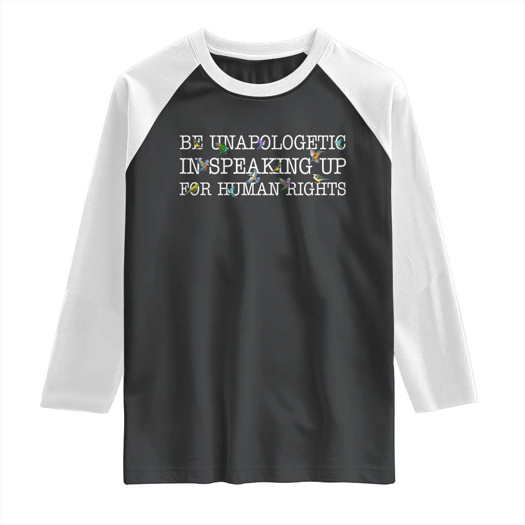 Unapologetic Speaking For Human Rights Raglan Shirt Positive Message Protest Bird Diversity - Wonder Print Shop