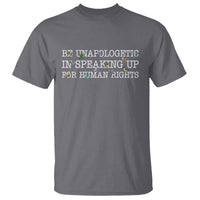 Unapologetic Speaking For Human Rights T Shirt Positive Message Protest Bird Diversity - Wonder Print Shop