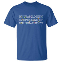 Unapologetic Speaking For Human Rights T Shirt Positive Message Protest Bird Diversity - Wonder Print Shop