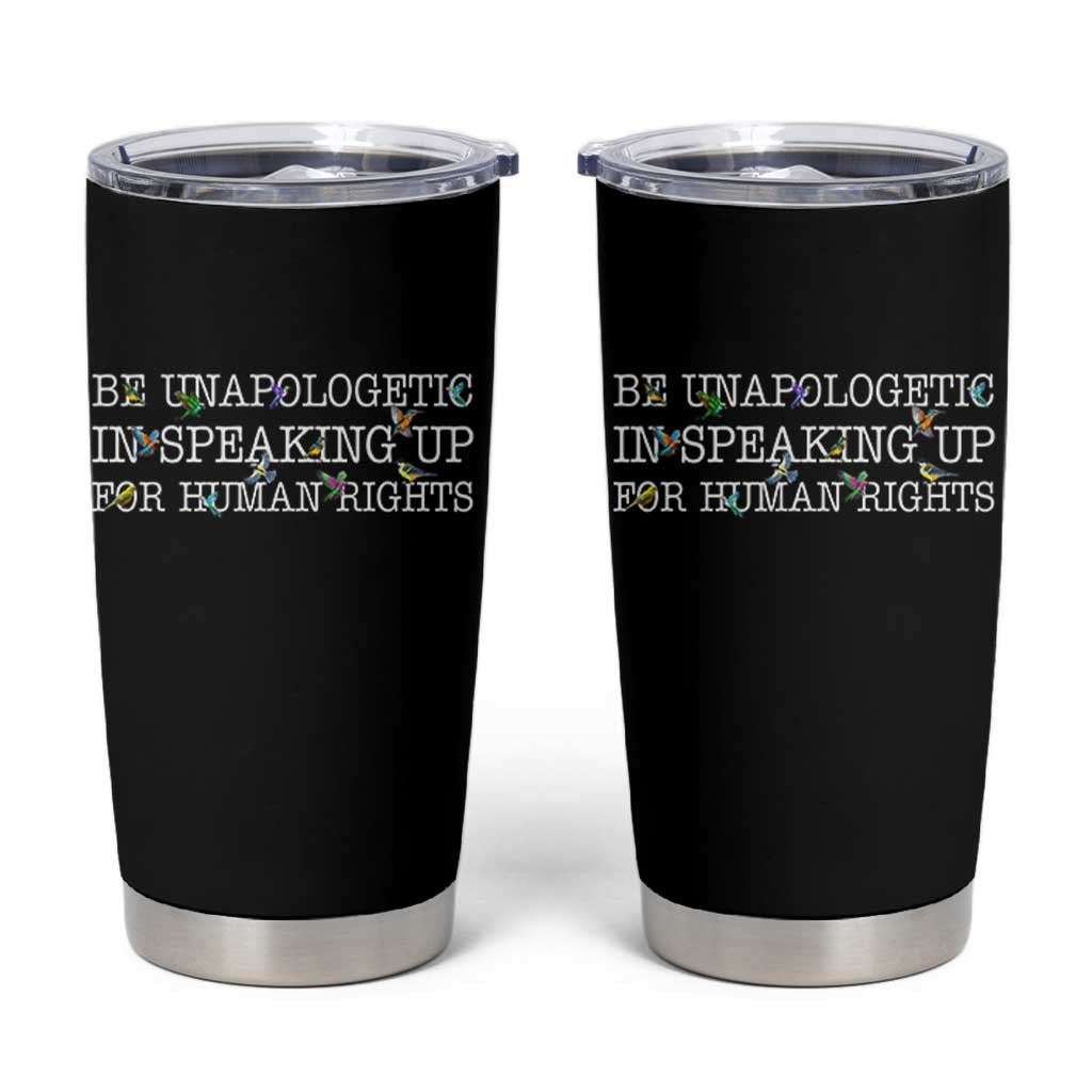 Unapologetic Speaking For Human Rights Tumbler Cup Positive Message Protest Bird Diversity - Wonder Print Shop