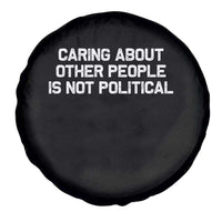 Caring About Other People Is Not Political Spare Tire Cover Feminist Progressive Liberal Activist Social Justice - Wonder Print Shop