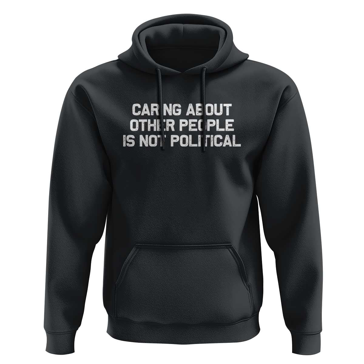 Caring About Other People Is Not Political Hoodie Feminist Progressive Liberal Activist Social Justice - Wonder Print Shop
