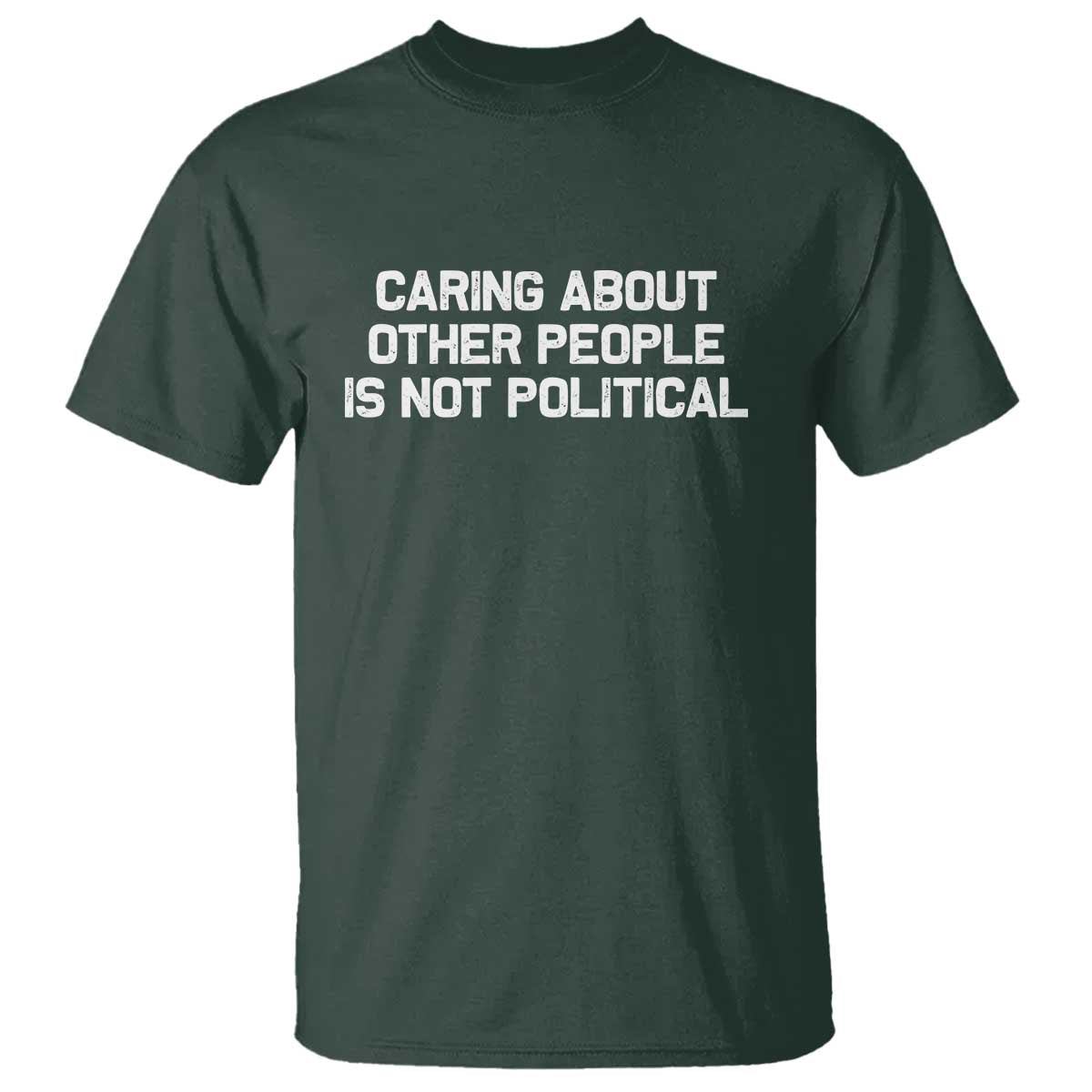 Caring About Other People Is Not Political T Shirt Feminist Progressive Liberal Activist Social Justice - Wonder Print Shop