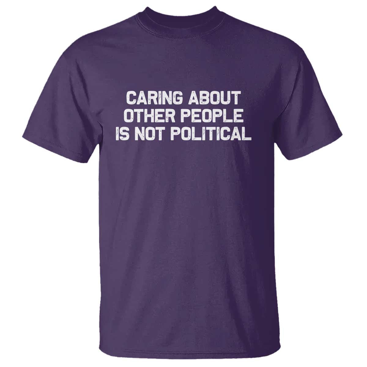 Caring About Other People Is Not Political T Shirt Feminist Progressive Liberal Activist Social Justice - Wonder Print Shop