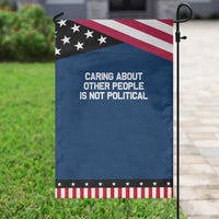Caring About Other People Is Not Political Garden Flag Feminist Progressive Liberal Activist Social Justice