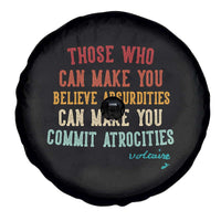 Voltaire Quote Spare Tire Cover Protest Believe Absurdities Commit Atrocities Retro - Wonder Print Shop