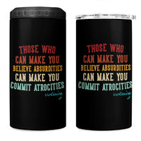 Voltaire Quote 4 in 1 Can Cooler Tumbler Protest Believe Absurdities Commit Atrocities Retro - Wonder Print Shop