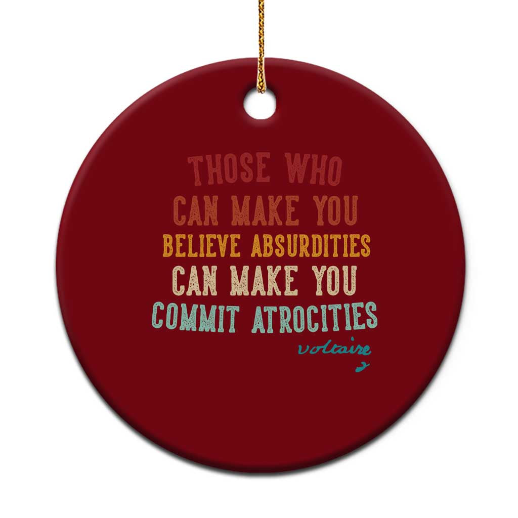 Voltaire Quote Ceramic Ornament Protest Believe Absurdities Commit Atrocities Retro - Wonder Print Shop