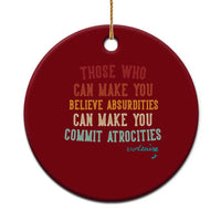 Voltaire Quote Ceramic Ornament Protest Believe Absurdities Commit Atrocities Retro - Wonder Print Shop