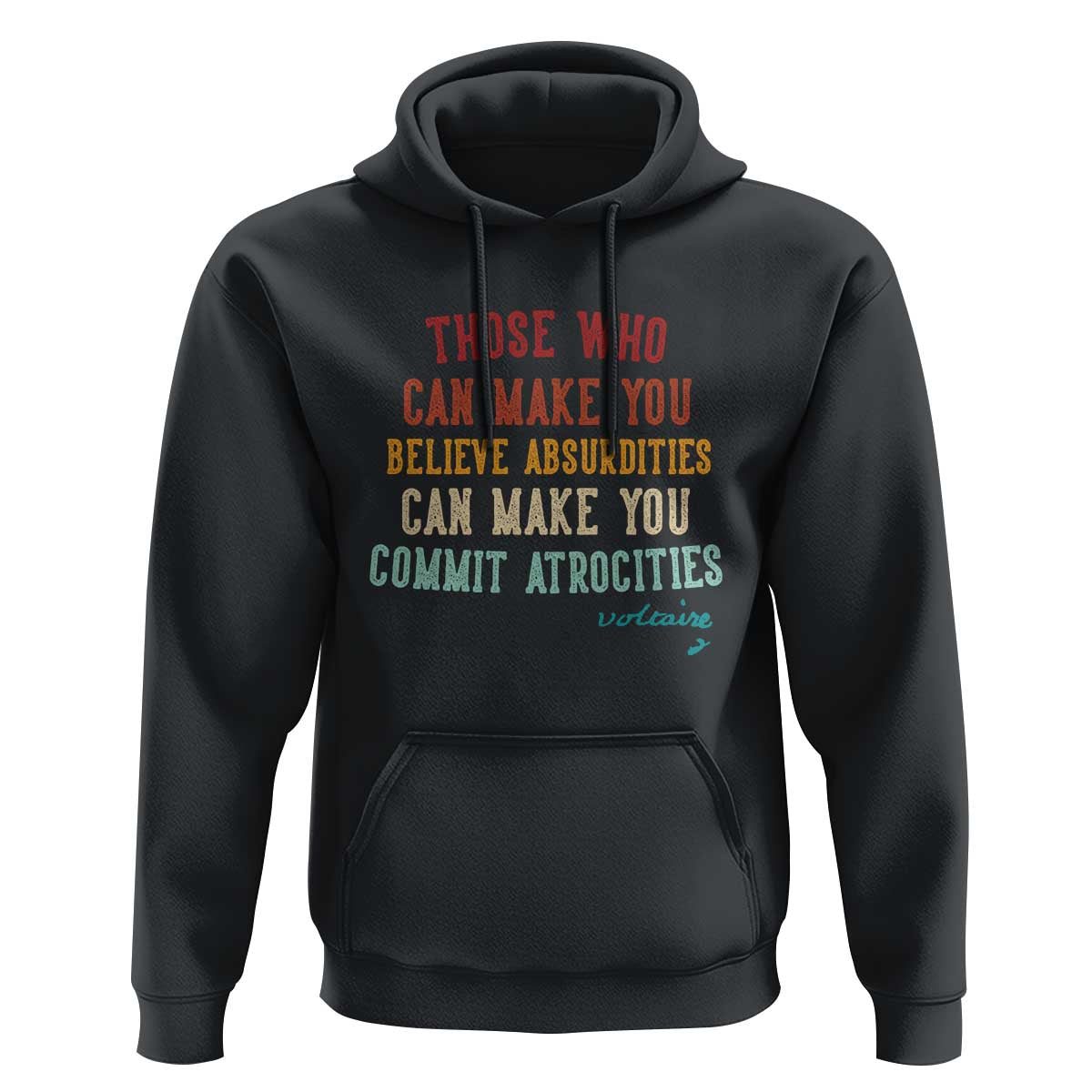 Voltaire Quote Hoodie Protest Believe Absurdities Commit Atrocities Retro - Wonder Print Shop