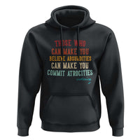 Voltaire Quote Hoodie Protest Believe Absurdities Commit Atrocities Retro - Wonder Print Shop