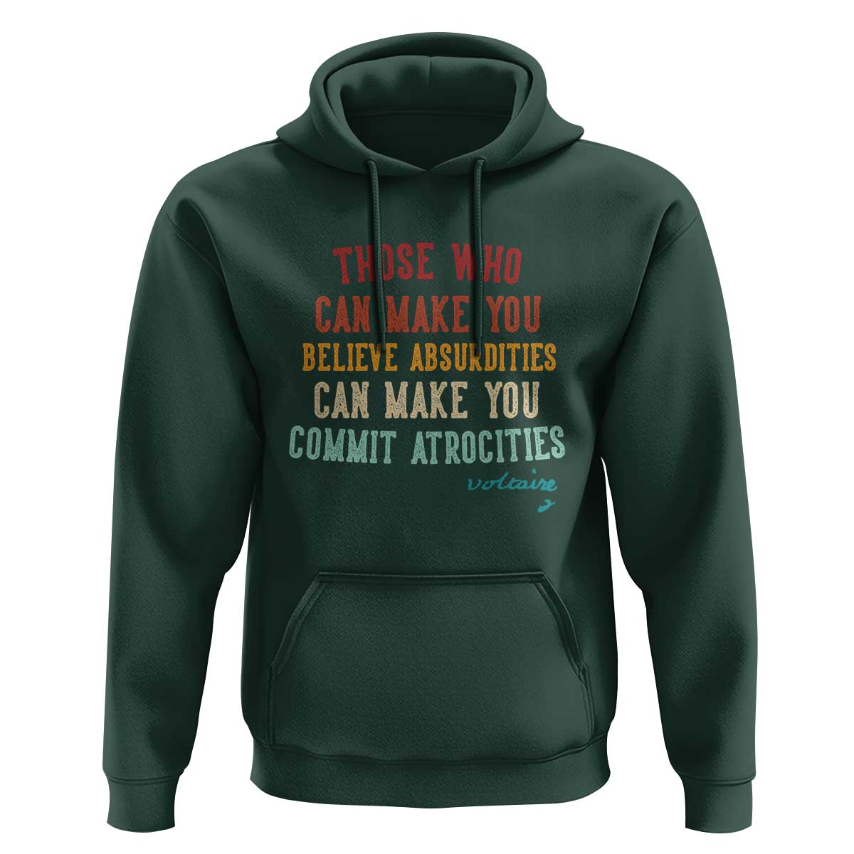 Voltaire Quote Hoodie Protest Believe Absurdities Commit Atrocities Retro - Wonder Print Shop