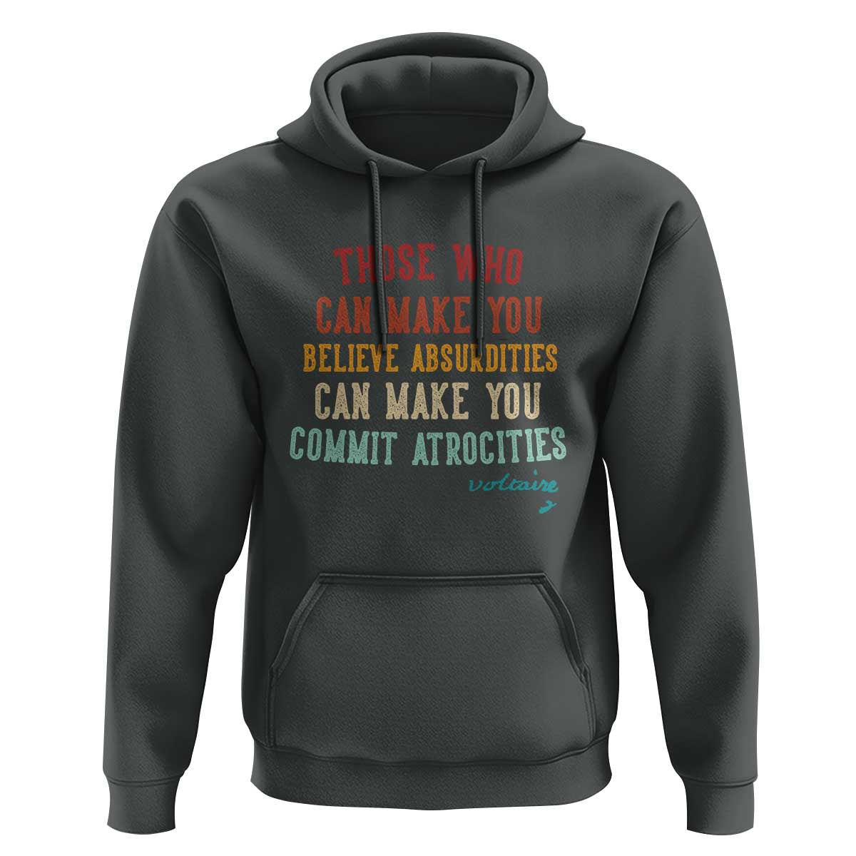 Voltaire Quote Hoodie Protest Believe Absurdities Commit Atrocities Retro - Wonder Print Shop