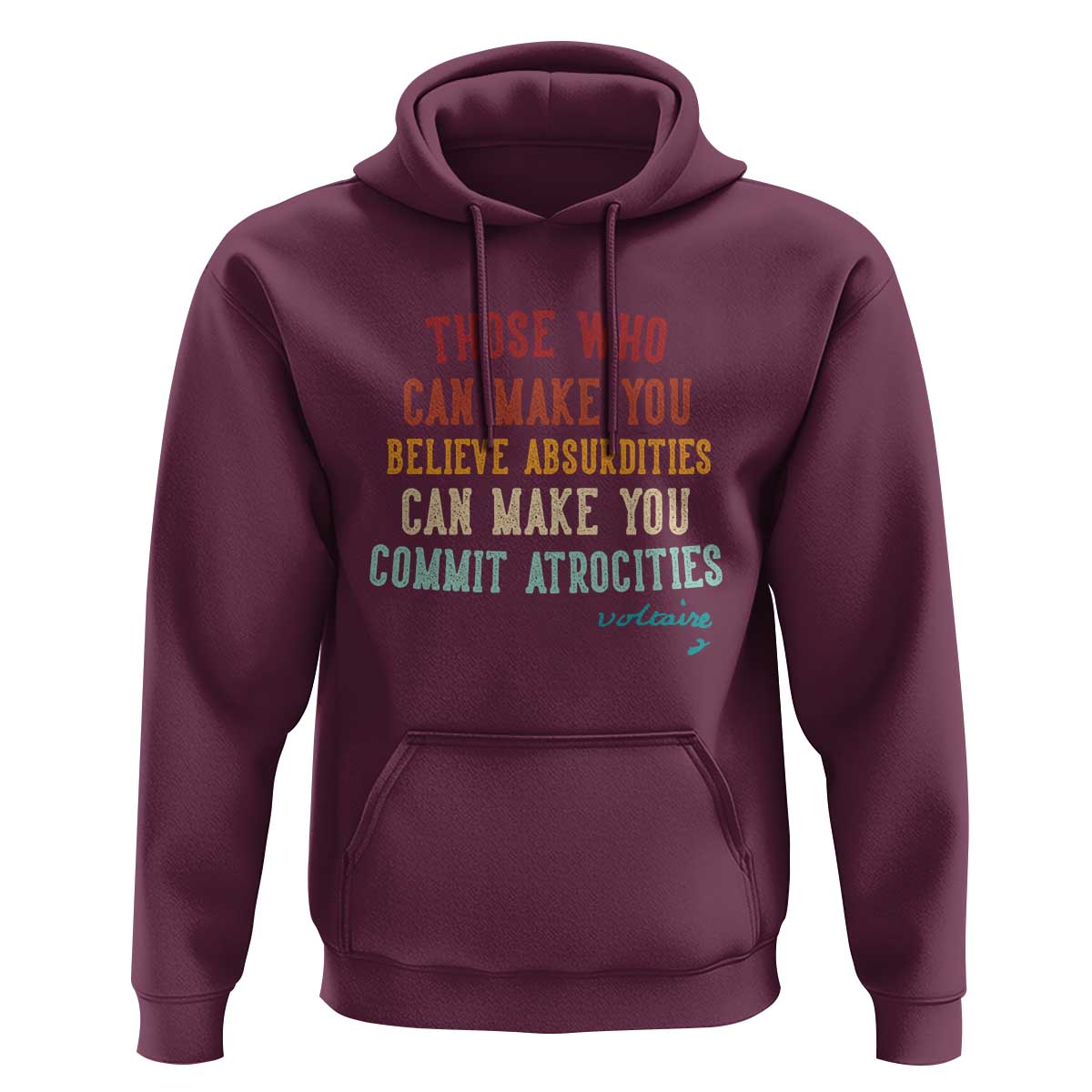 Voltaire Quote Hoodie Protest Believe Absurdities Commit Atrocities Retro - Wonder Print Shop