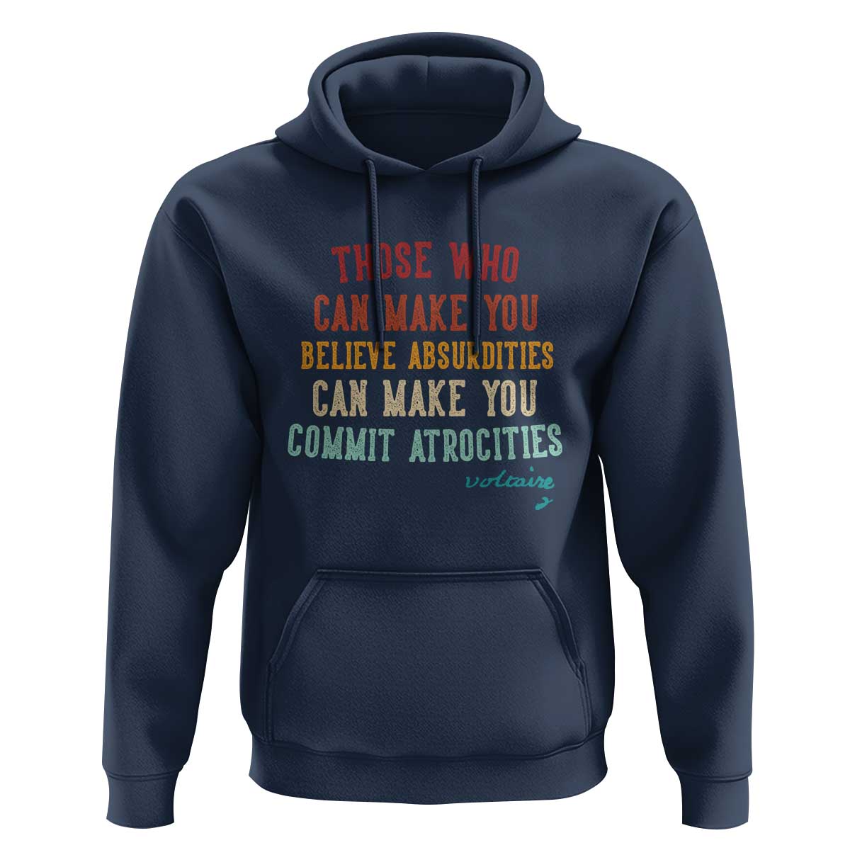 Voltaire Quote Hoodie Protest Believe Absurdities Commit Atrocities Retro - Wonder Print Shop