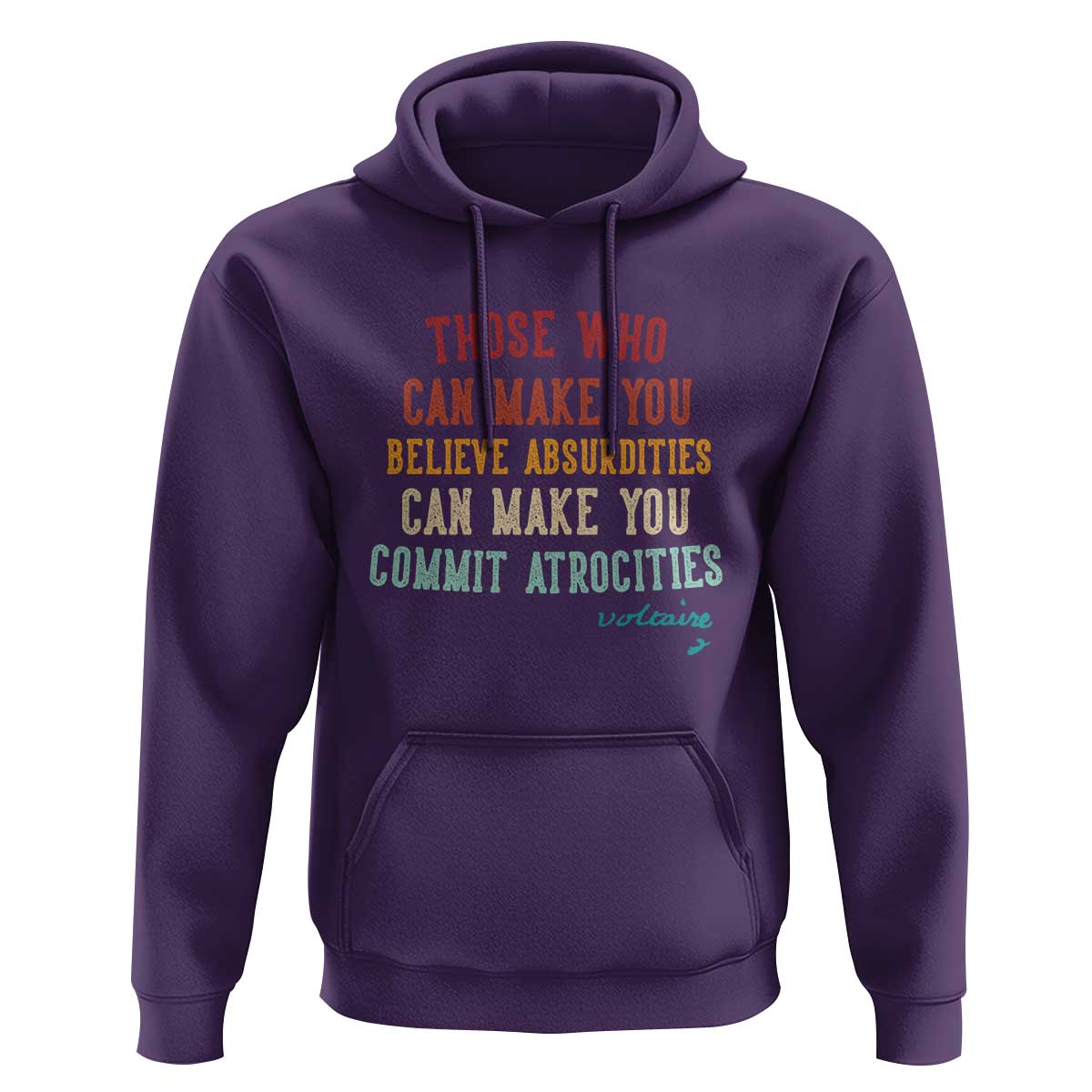 Voltaire Quote Hoodie Protest Believe Absurdities Commit Atrocities Retro - Wonder Print Shop