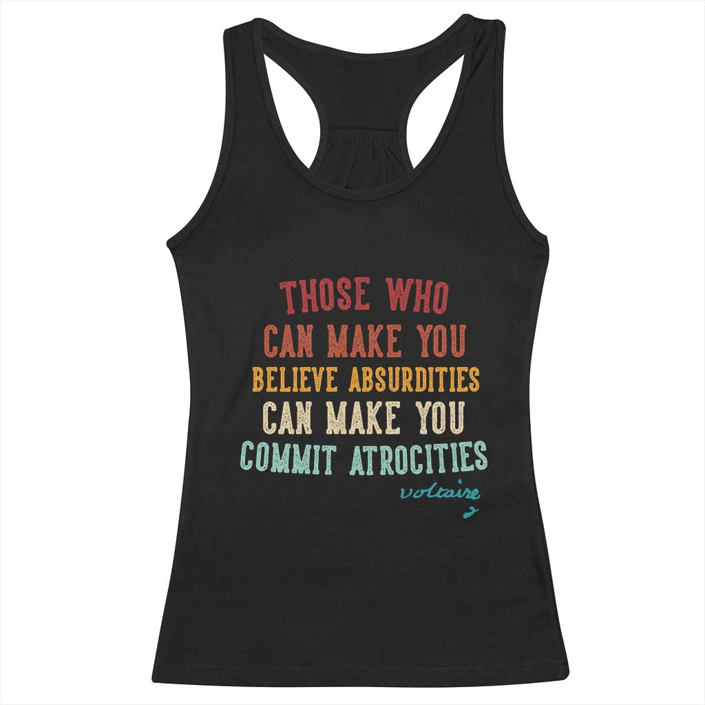 Voltaire Quote Racerback Tank Top Protest Believe Absurdities Commit Atrocities Retro - Wonder Print Shop