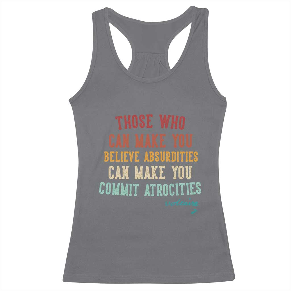 Voltaire Quote Racerback Tank Top Protest Believe Absurdities Commit Atrocities Retro - Wonder Print Shop