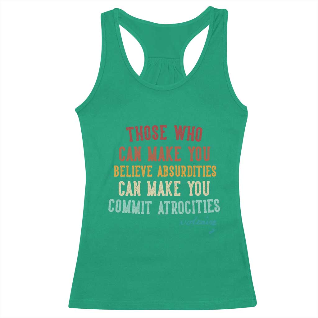Voltaire Quote Racerback Tank Top Protest Believe Absurdities Commit Atrocities Retro - Wonder Print Shop