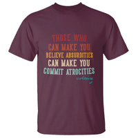 Voltaire Quote T Shirt Protest Believe Absurdities Commit Atrocities Retro - Wonder Print Shop