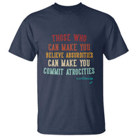 Voltaire Quote T Shirt Protest Believe Absurdities Commit Atrocities Retro - Wonder Print Shop