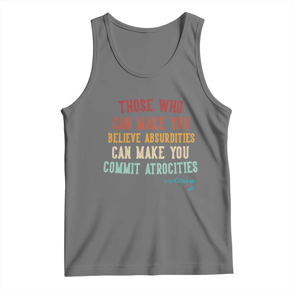 Voltaire Quote Tank Top Protest Believe Absurdities Commit Atrocities Retro - Wonder Print Shop