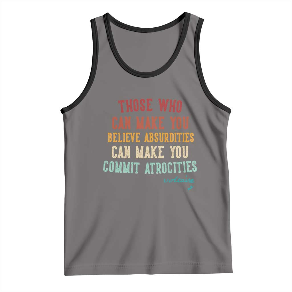 Voltaire Quote Tank Top Protest Believe Absurdities Commit Atrocities Retro - Wonder Print Shop