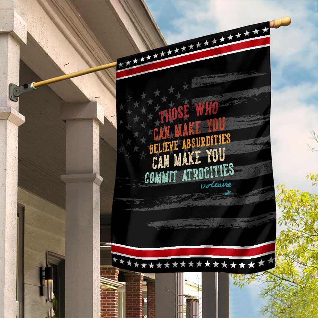 Voltaire Quote Garden Flag Protest Believe Absurdities Commit Atrocities Retro
