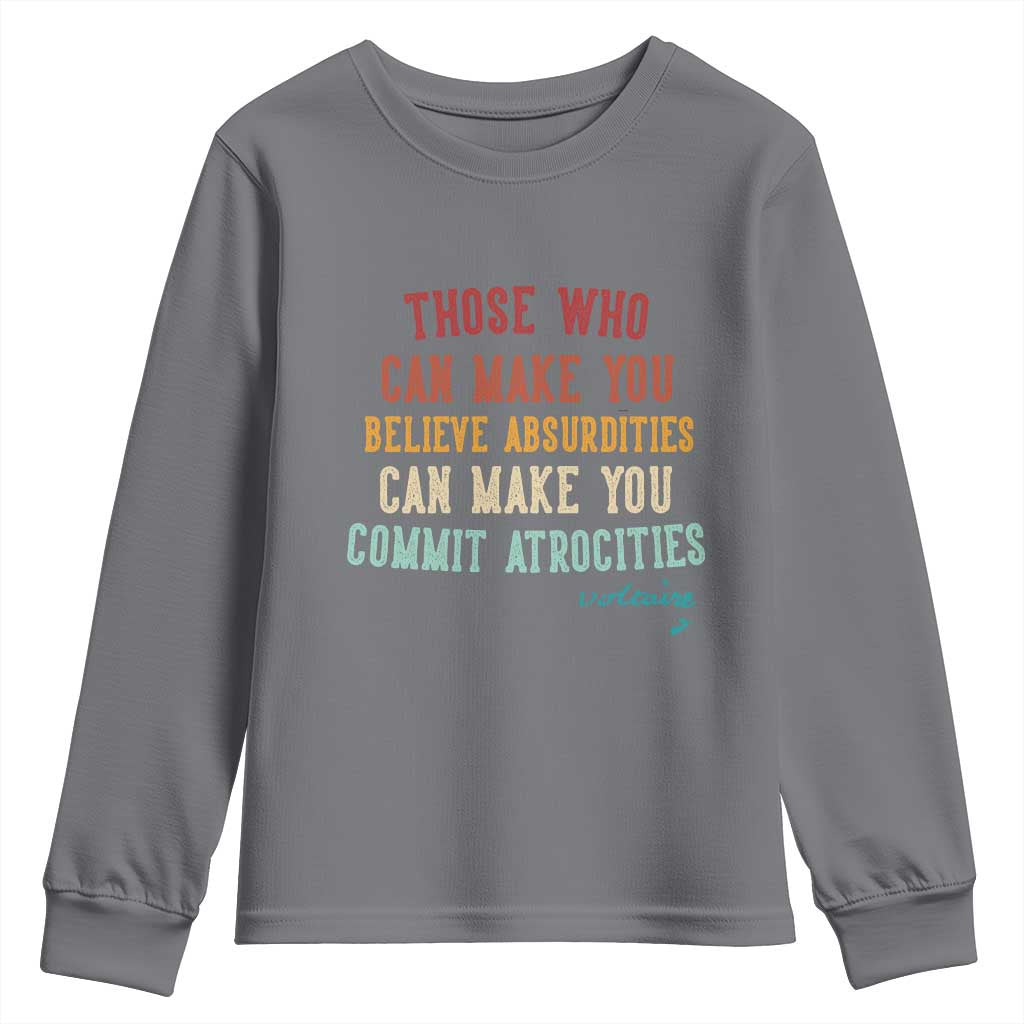 Voltaire Quote Youth Sweatshirt Protest Believe Absurdities Commit Atrocities Retro - Wonder Print Shop