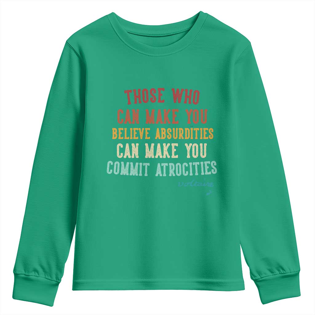 Voltaire Quote Youth Sweatshirt Protest Believe Absurdities Commit Atrocities Retro - Wonder Print Shop