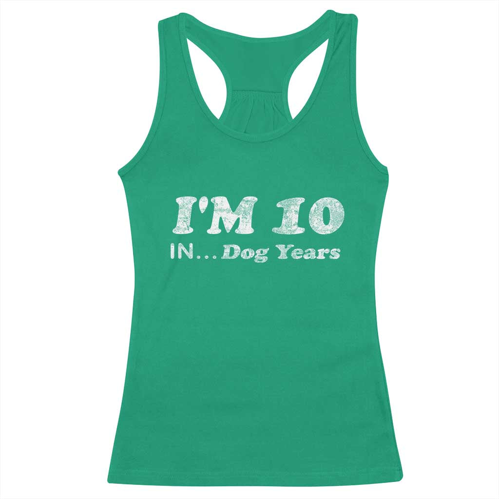 Funny 70th Birthday Gag Gift Racerback Tank Top Vintage I'm 10 In Dog Years Funny Turning 70 Year Old - Wonder Print Shop