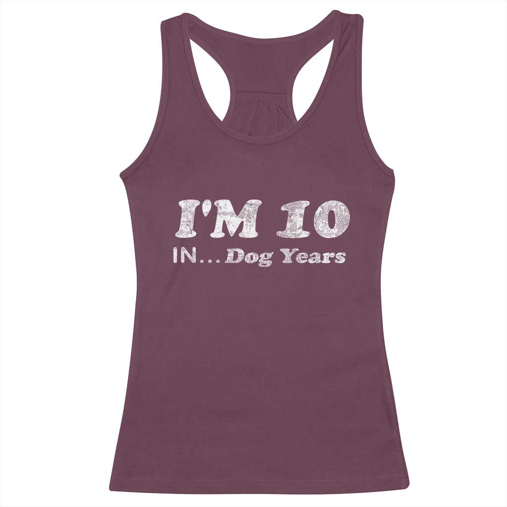 Funny 70th Birthday Gag Gift Racerback Tank Top Vintage I'm 10 In Dog Years Funny Turning 70 Year Old - Wonder Print Shop