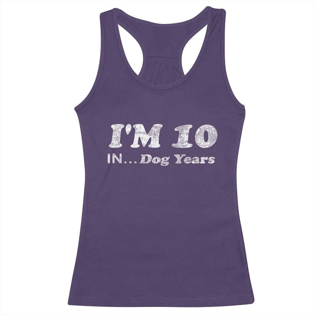 Funny 70th Birthday Gag Gift Racerback Tank Top Vintage I'm 10 In Dog Years Funny Turning 70 Year Old - Wonder Print Shop