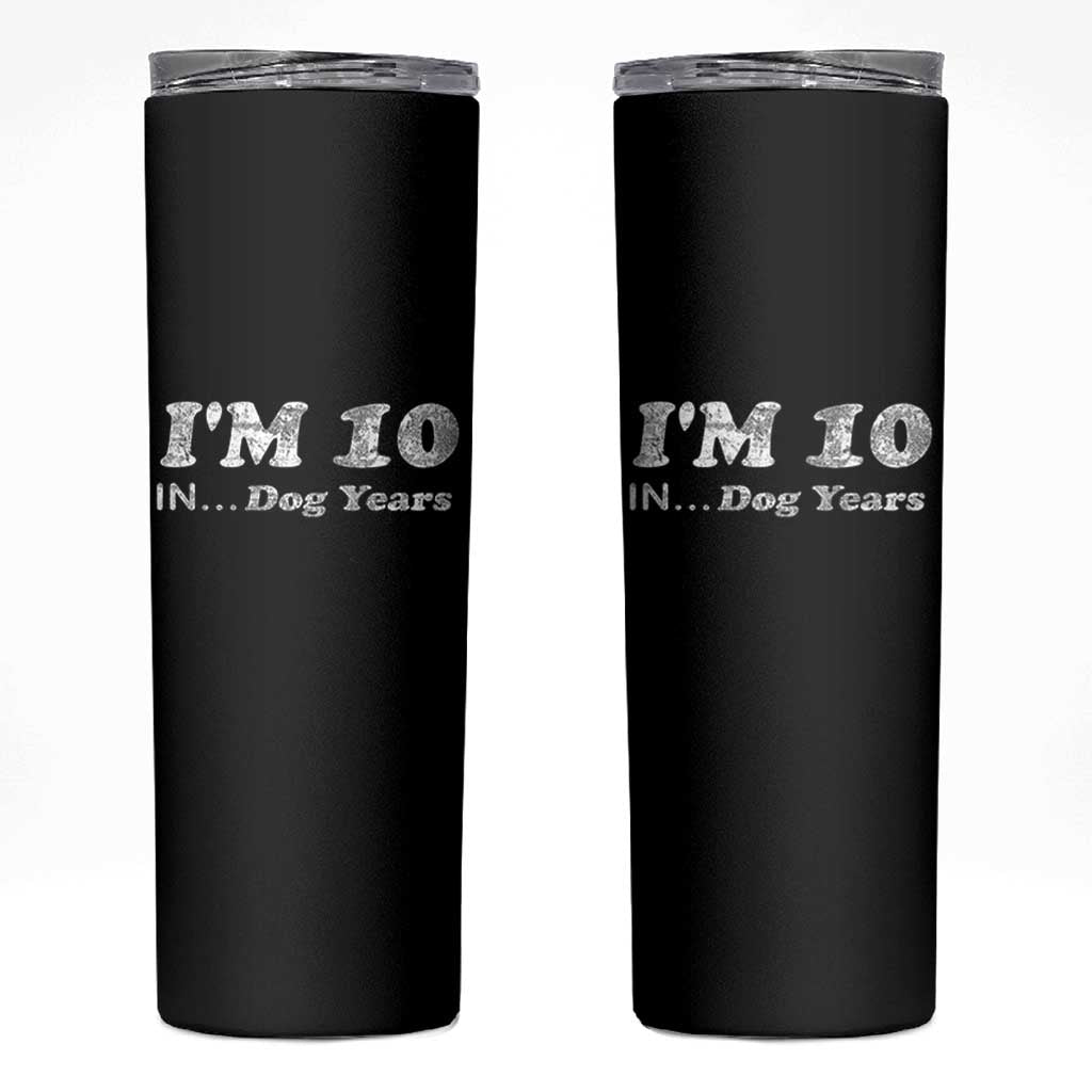 Funny 70th Birthday Gag Gift Skinny Tumbler Vintage I'm 10 In Dog Years Funny Turning 70 Year Old - Wonder Print Shop