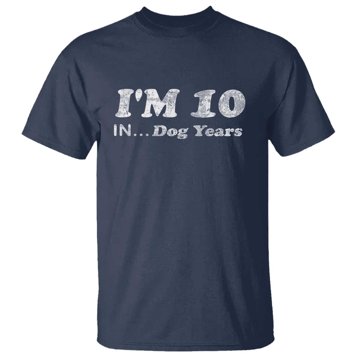 Funny 70th Birthday Gag Gift T Shirt Vintage I'm 10 In Dog Years Funny Turning 70 Year Old - Wonder Print Shop