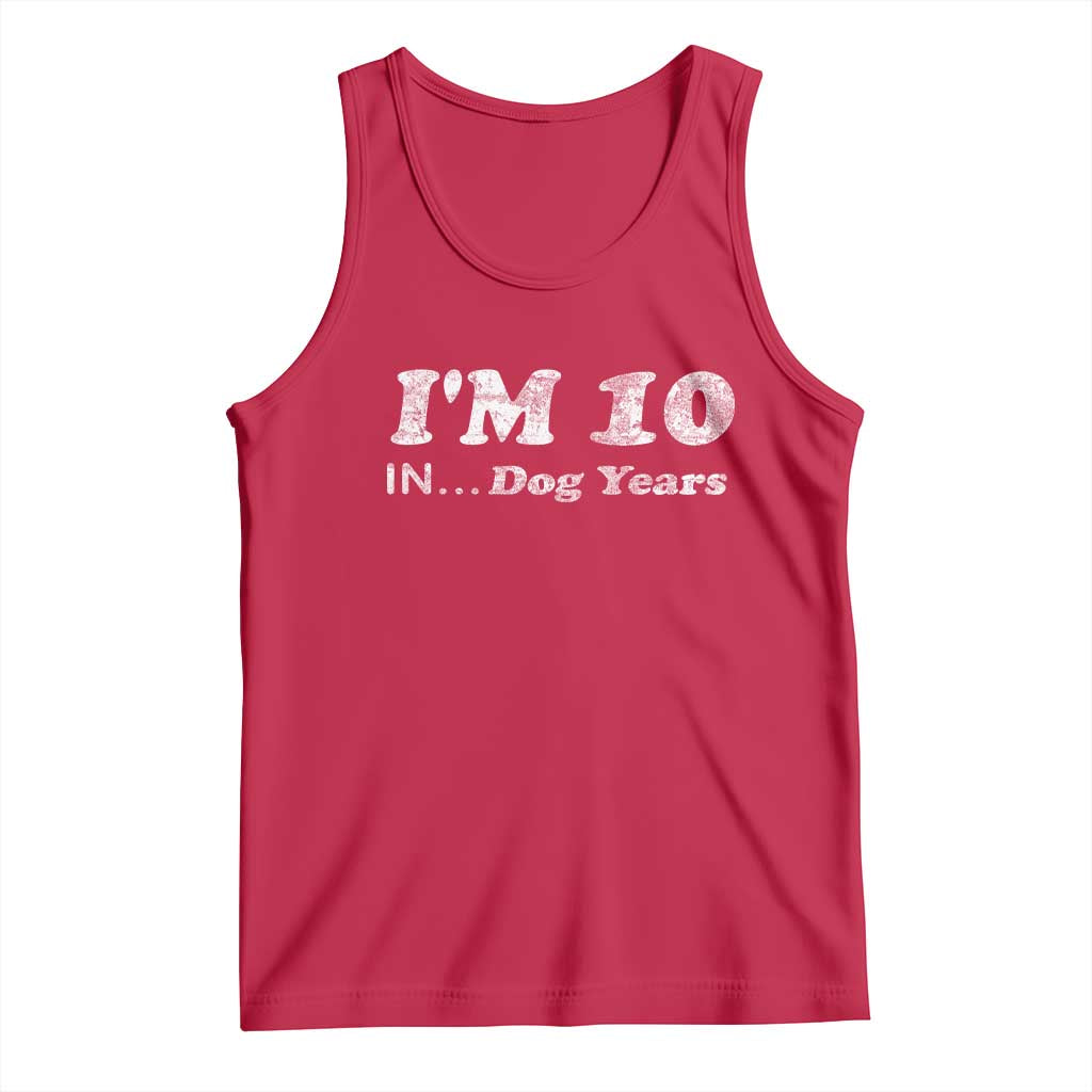 Funny 70th Birthday Gag Gift Tank Top Vintage I'm 10 In Dog Years Funny Turning 70 Year Old - Wonder Print Shop