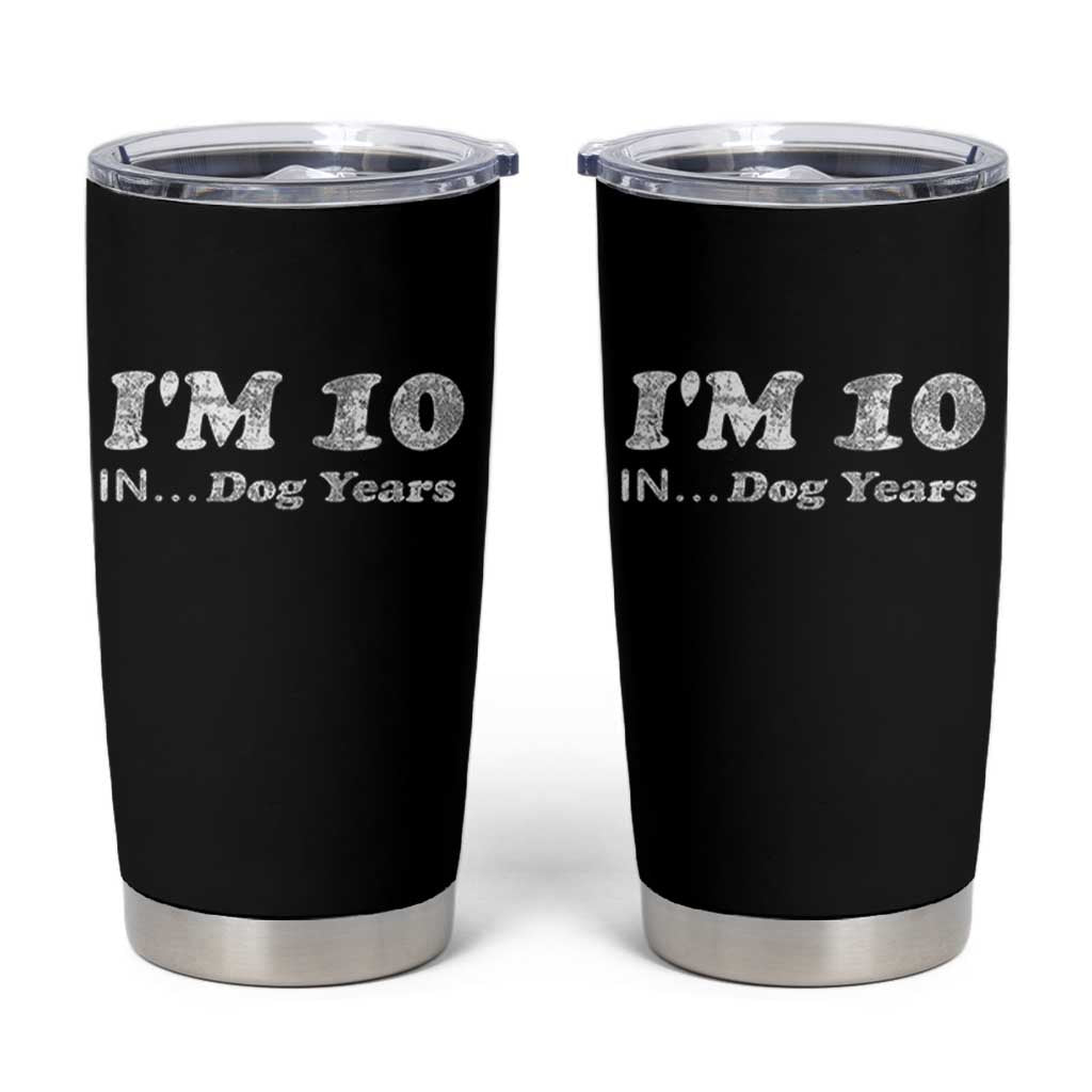 Funny 70th Birthday Gag Gift Tumbler Cup Vintage I'm 10 In Dog Years Funny Turning 70 Year Old - Wonder Print Shop
