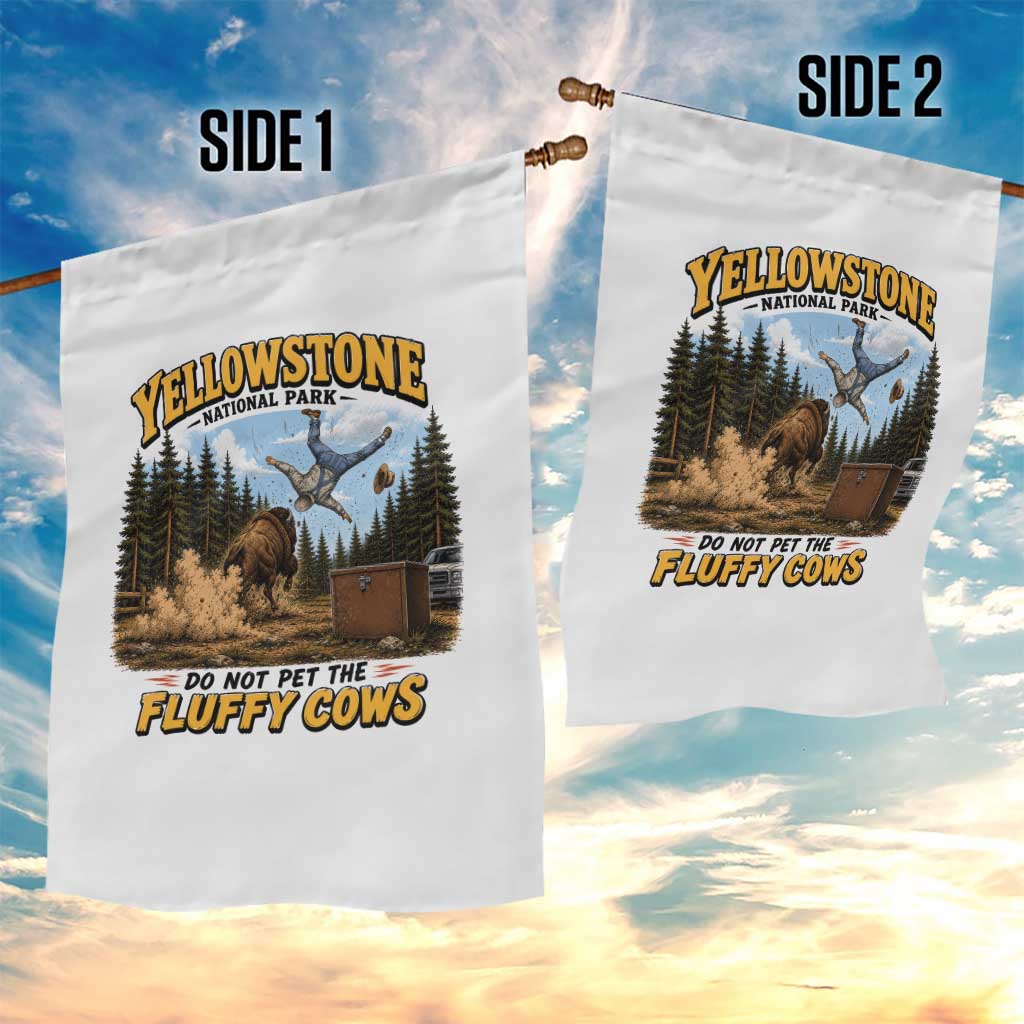Yellowstone National Park Do Not Pet The Fluffy Cows Bison Garden Flag