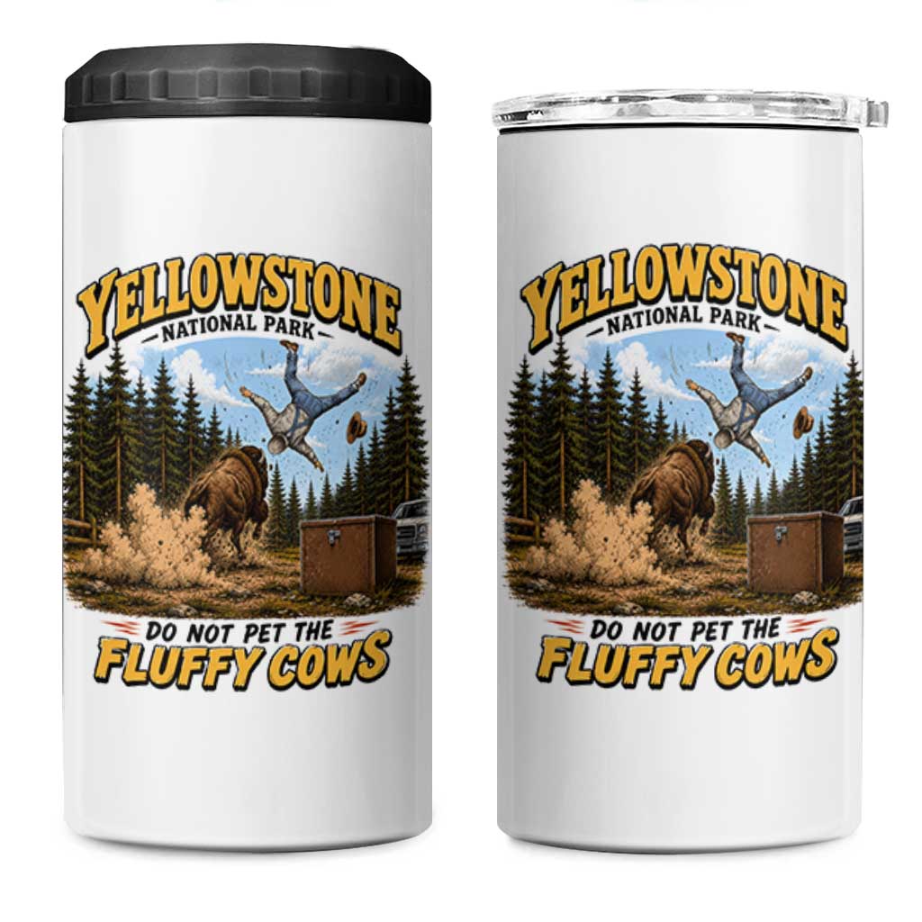 Yellowstone National Park Do Not Pet The Fluffy Cows Bison 4 in 1 Can Cooler Tumbler