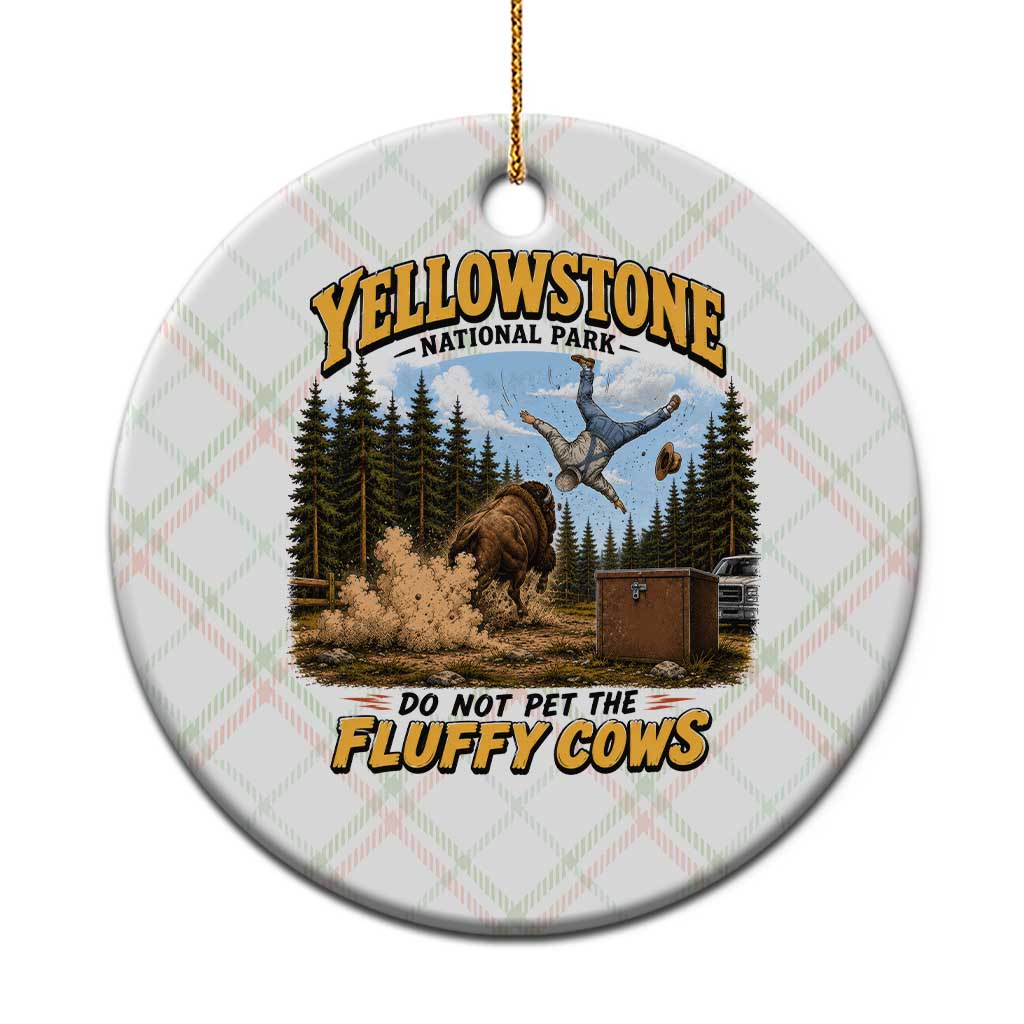 Yellowstone National Park Do Not Pet The Fluffy Cows Bison Ceramic Ornament