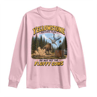Yellowstone National Park Do Not Pet The Fluffy Cows Bison Long Sleeve Shirt