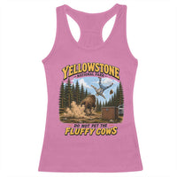 Yellowstone National Park Do Not Pet The Fluffy Cows Bison Racerback Tank Top
