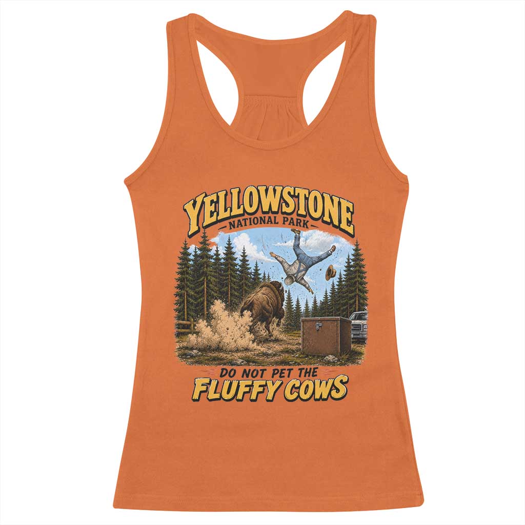 Yellowstone National Park Do Not Pet The Fluffy Cows Bison Racerback Tank Top