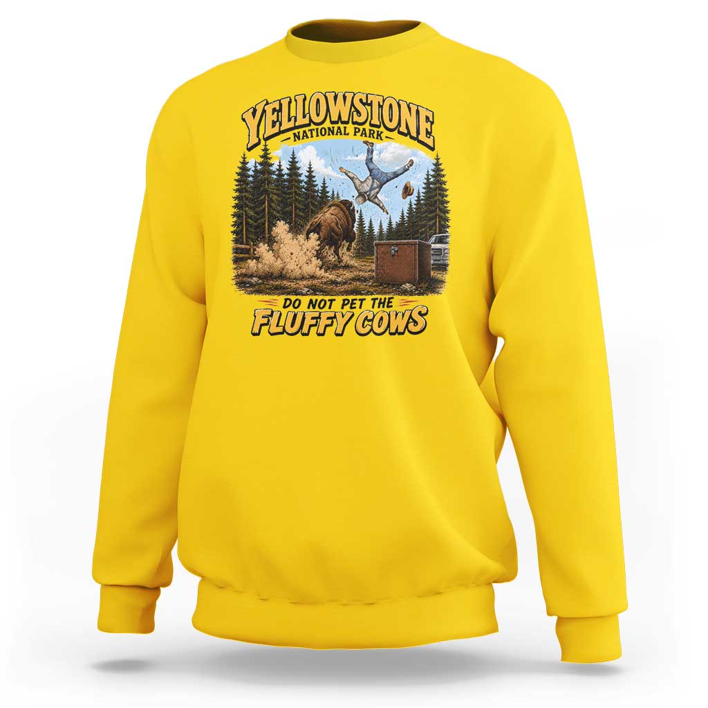 Yellowstone National Park Do Not Pet The Fluffy Cows Bison Sweatshirt