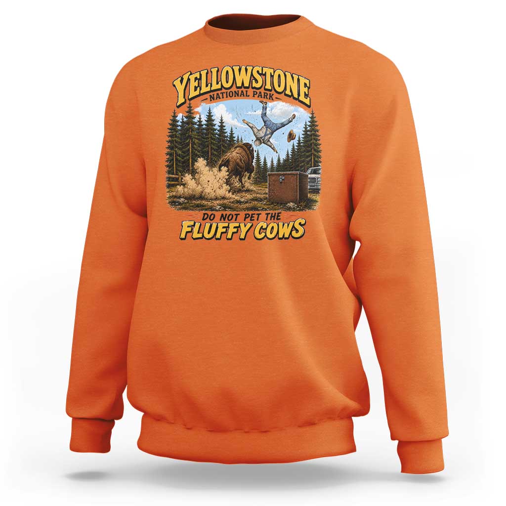 Yellowstone National Park Do Not Pet The Fluffy Cows Bison Sweatshirt