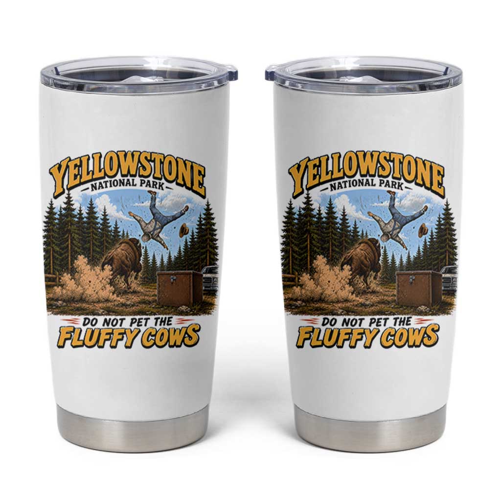 Yellowstone National Park Do Not Pet The Fluffy Cows Bison Tumbler Cup