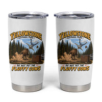 Yellowstone National Park Do Not Pet The Fluffy Cows Bison Tumbler Cup