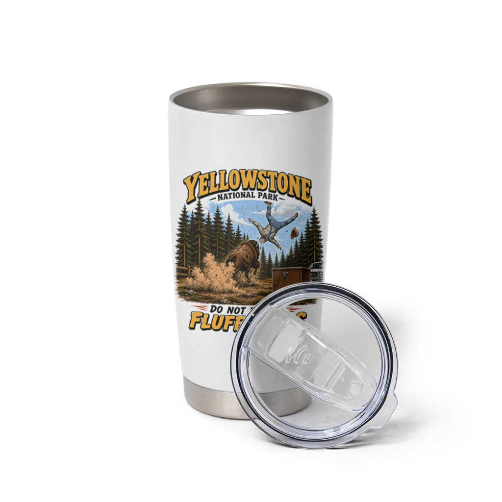 Yellowstone National Park Do Not Pet The Fluffy Cows Bison Tumbler Cup